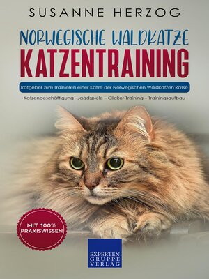 cover image of Norwegische Waldkatze Katzentraining--Ratgeber zum Trainieren einer Katze der Norwegischen Waldkatzen Rasse